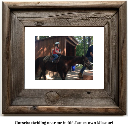 horseback riding near me in Old Jamestown, Missouri